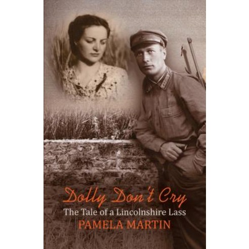 Dolly Don''t Cry - The Tale of a Lincolnshire Lass Paperback, Austin MacAuley