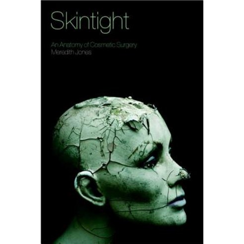 Skintight: An Anatomy of Cosmetic Surgery Hardcover, Berg Publishers