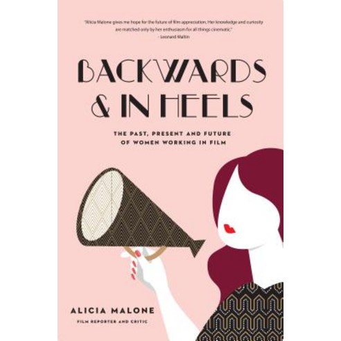 Backwards and in Heels: The Past Present and Future of Women Working in Film Hardcover, Mango