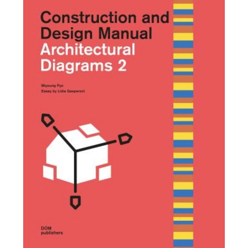 Architectural Diagrams 2: Construction and Design Manual Hardcover, Dom Publishers