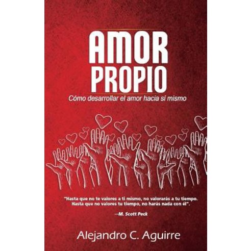 Amor Propio: Como Desarrollar El Amor Hacia Si Mismo Paperback, Createspace Independent Publishing Platform