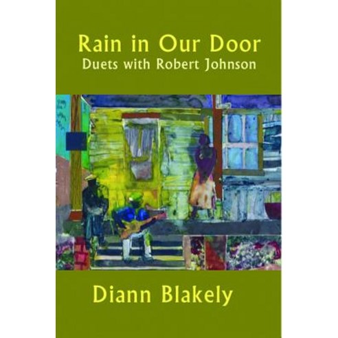 Rain in Our Door: Duets with Robert Johnson Paperback, White Pine Press (NY)