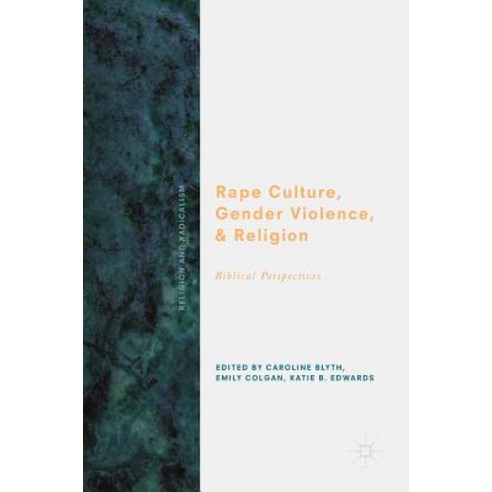 Rape Culture Gender Violence and Religion: Biblical Perspectives Hardcover, Palgrave MacMillan