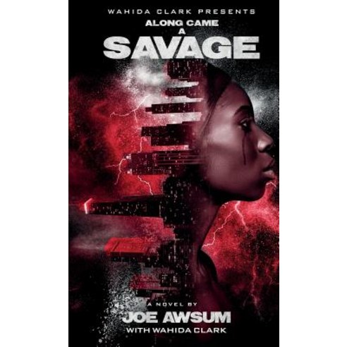 Along Came a Savage Hardcover, Wahida Clark Presents Publishing, LLC