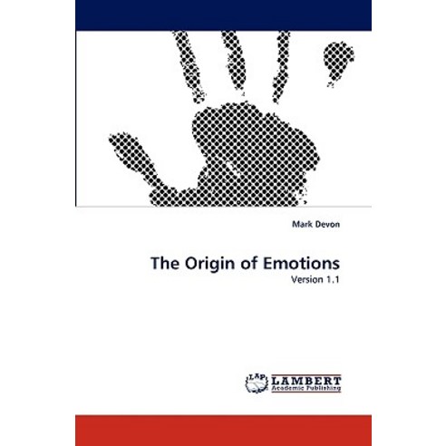 The Origin of Emotions Paperback, LAP Lambert Academic Publishing