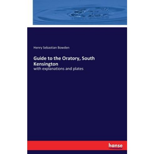 Guide to the Oratory South Kensington Paperback, Hansebooks