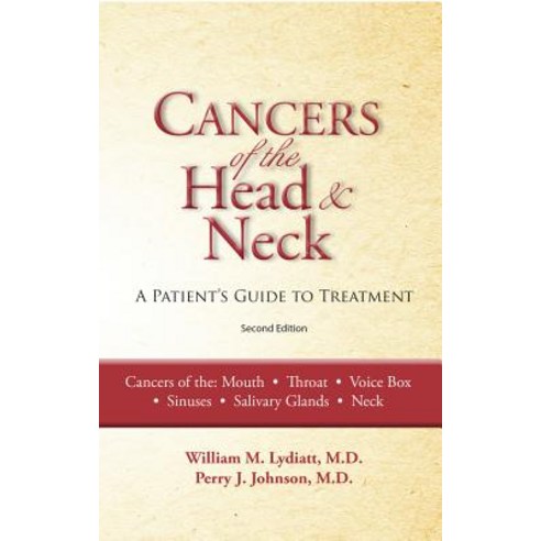 Cancers of the Head and Neck: A Patient''s Guide to Treatment Paperback, Addicus Books