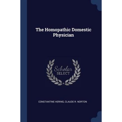 The Homopathic Domestic Physician Paperback, Sagwan Press