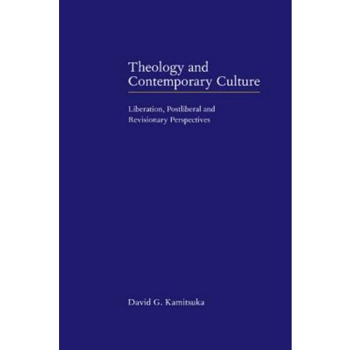 Theology and Contemporary Culture: Liberation Postliberal and Revisionary Perspectives Hardcover, Cambridge University Press