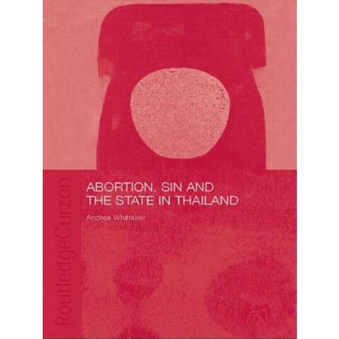 Abortion Sin and the State in Thailand Paperback, Routledge