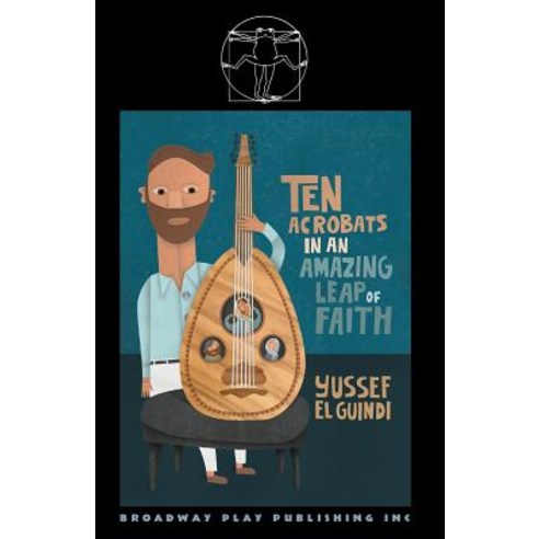 Ten Acrobats in an Amazing Leap of Faith Paperback, Broadway Play Publishing Inc