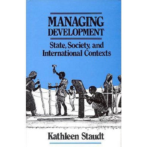 Managing Development: State Society and International Contexts Hardcover, Sage Publications, Inc