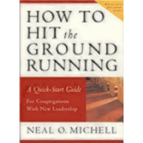 How to Hit the Ground Running: A Quick Start Guide for Congregations with New Leadership Paperback, Church Publishing