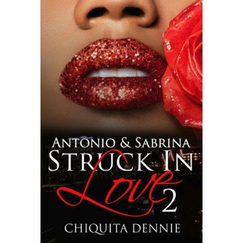 Antonio and Sabrina: Struck in Love Book 2 Paperback, Createspace Independent Publishing Platform