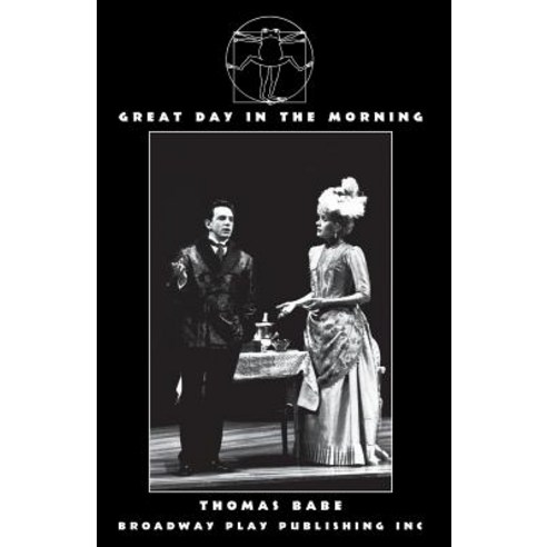 Great Day in the Morning Paperback, Broadway Play Publishing Inc