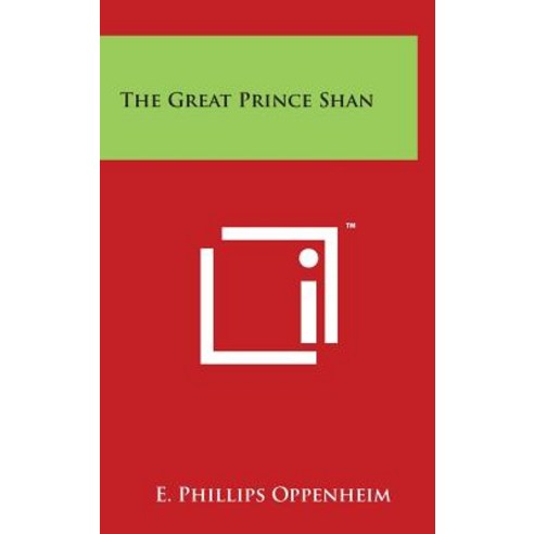 The Great Prince Shan Hardcover, Literary Licensing, LLC