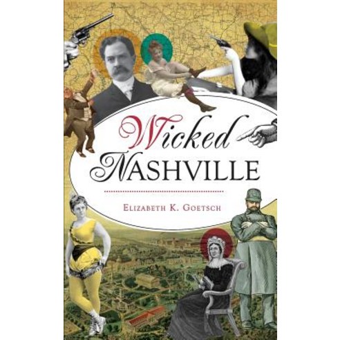 Wicked Nashville Hardcover, History Press Library Editions
