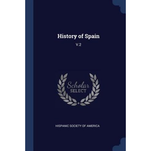 History of Spain: V.2 Paperback, Sagwan Press
