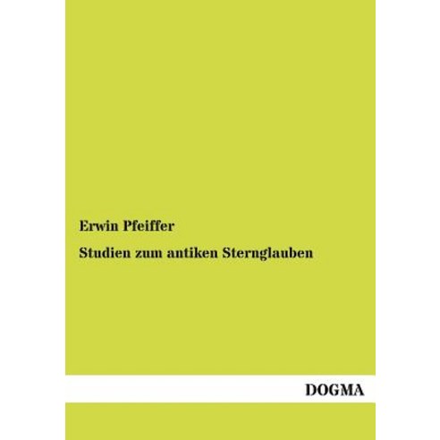 Studien Zum Antiken Sternglauben Paperback, Dogma