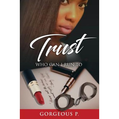 Trust: Who Can I Run Too? Available on Kindle Paperback, Createspace Independent Publishing Platform