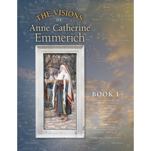 The Visions of Anne Catherine Emmerich (Deluxe Edition): Book I Paperback, Angelico Press