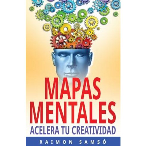 Mapas Mentales: Acelera Tu Creatividad Paperback, Createspace Independent Publishing Platform