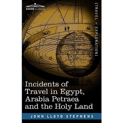 Incidents of Travel in Egypt Arabia Petraea and the Holy Land Paperback, Cosimo Classics