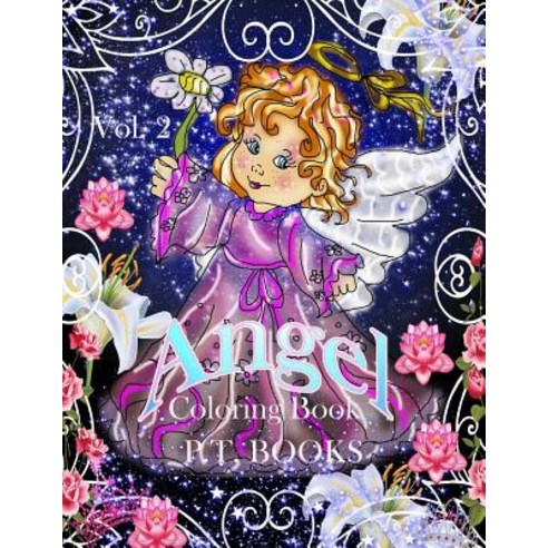 Angel Coloring Book: Volume 2 - For Girls Teens and Kids. Paperback, Createspace Independent Publishing Platform