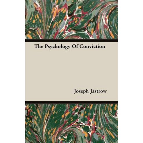 The Psychology of Conviction Paperback, Speath Press
