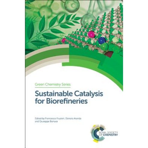 Sustainable Catalysis for Biorefineries Hardcover, Royal Society of ...