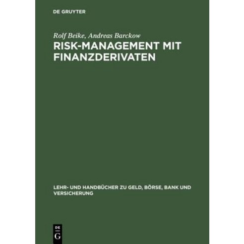 Risk-Management Mit Finanzderivaten Hardcover, Walter de Gruyter