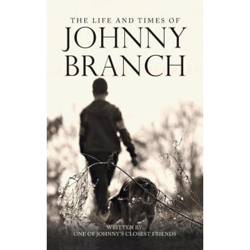 The Life and Times of Johnny Branch Paperback, Authorhouse