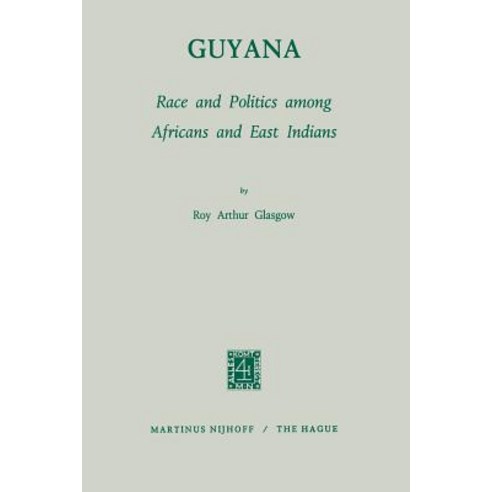 Guyana: Race and Politics Among Africans and East Indians Paperback, Springer