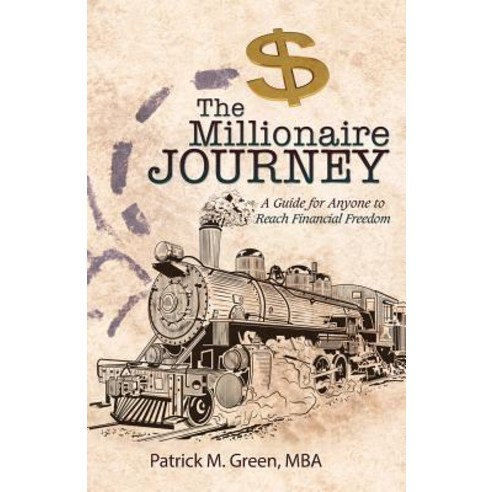 The Millionaire Journey: A Guide for Anyone to Reach Financial Freedom Paperback, WestBow Press