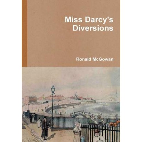 Miss Darcy''s Diversions Hardcover, Lulu.com