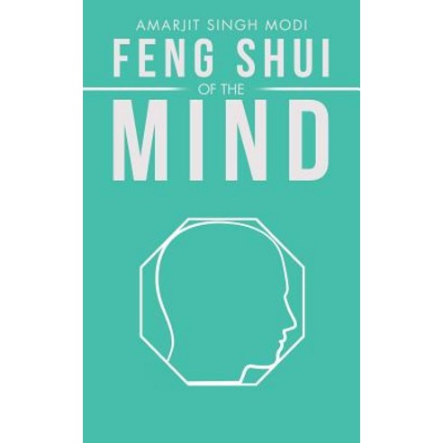 Feng Shui of the Mind Paperback, iUniverse