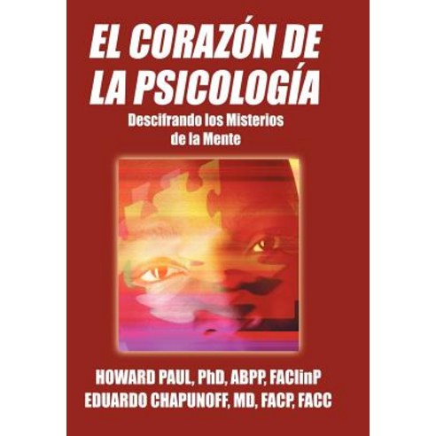 El Corazon de La Psicologia: Descifrando Los Misterios de La Mente Hardcover, Authorhouse