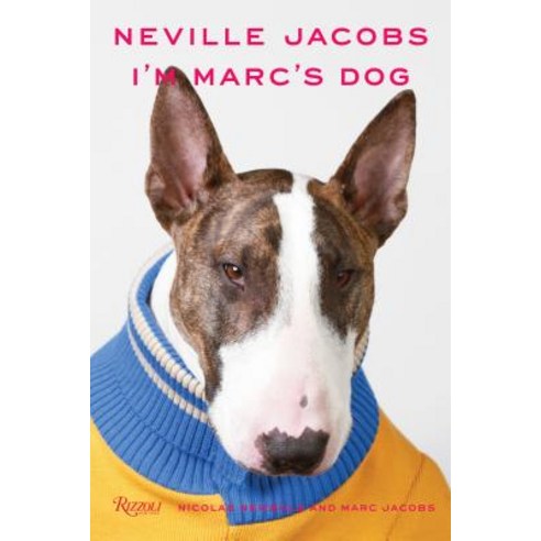 Neville Jacobs: I''m Marc''s Dog Hardcover, Rizzoli International Publications
