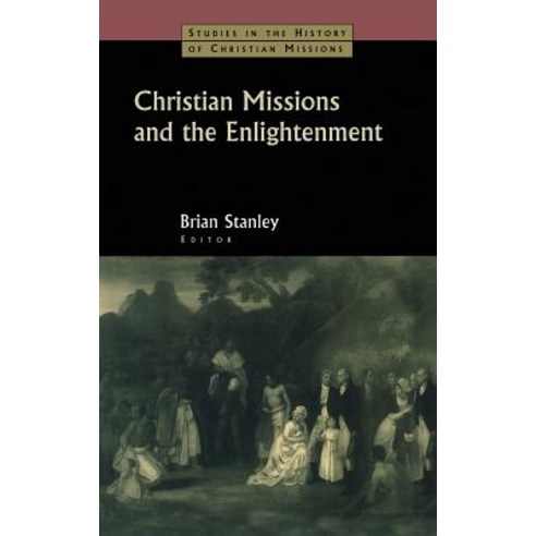 Christian Missions and the Enlightenment Hardcover, Routledge