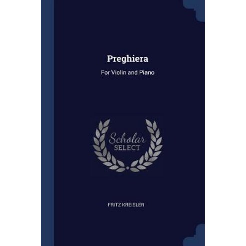 Preghiera: For Violin and Piano Paperback, Sagwan Press