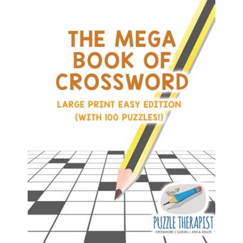 The Mega Book of Crossword Large Print Easy Edition (with 100 Puzzles!) Paperback, Puzzle Therapist