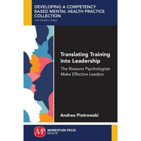 Translating Training Into Leadership: The Reasons Psychologists Make Effective Leaders Paperback, Momentum Press