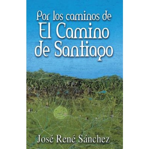 Por Los Caminos de El Camino de Santiago Paperback, Palibrio