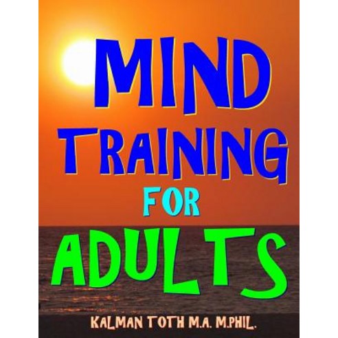 Mind Training for Adults: 133 Large Print Themed Word Search Puzzles Paperback, Createspace Independent Publishing Platform