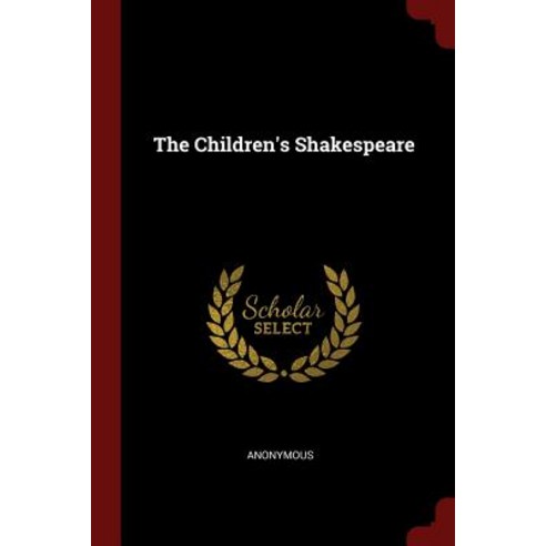 The Children''s Shakespeare Paperback, Andesite Press