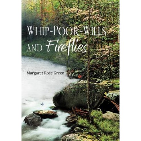 Whip-Poor-Wills and Fireflies Hardcover, Xlibris Corporation