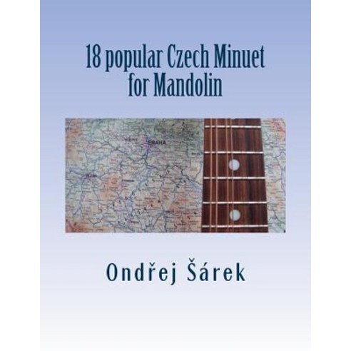 18 Popular Czech Minuet for Mandolin Paperback, Createspace Independent Publishing Platform