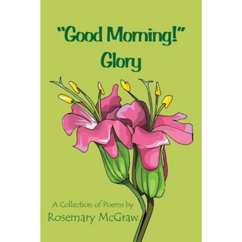 Good Morning! Glory Paperback, Eber & Wein Publishing
