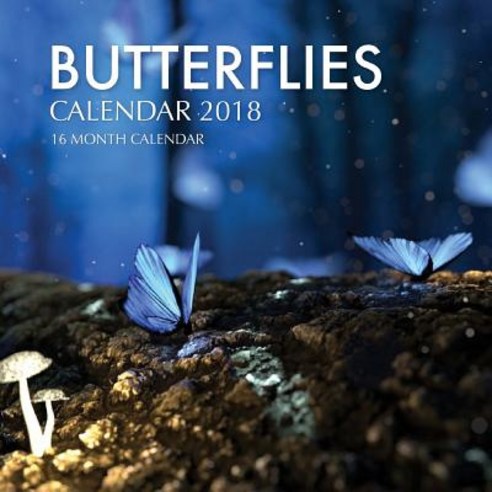 Butterflies Calendar 2018: 16 Month Calendar Paperback, Createspace Independent Publishing Platform
