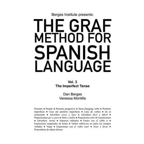 The Graf Method for Spanish Language Vol 3: The Imperfect Tense Paperback, Createspace Independent Publishing Platform